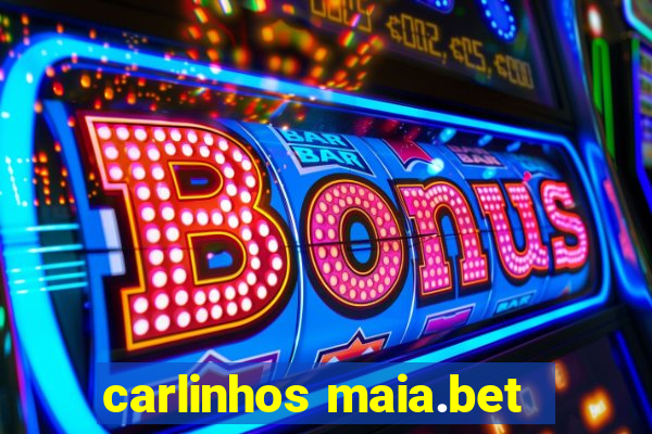 carlinhos maia.bet